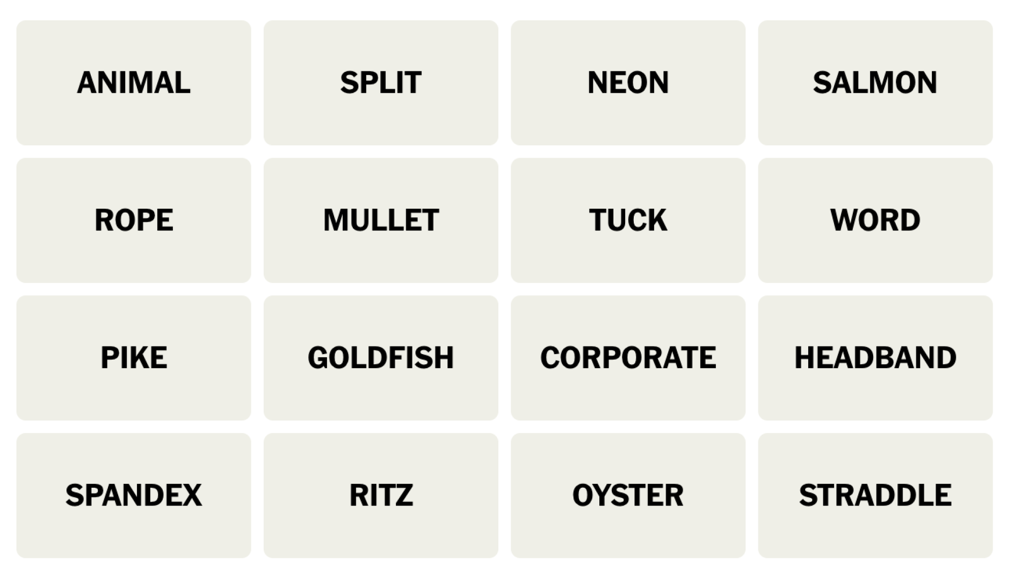 NYT Connections board for February 27, 2024: ANIMAL, SPLIT, NEON, SALMON, ROPE, MULLET, TUCK, WORD, PIKE, GOLDFISH, CORPORATE, HEADBAND, SPANDEX, RITZ, OYSTER, STRADDLE.