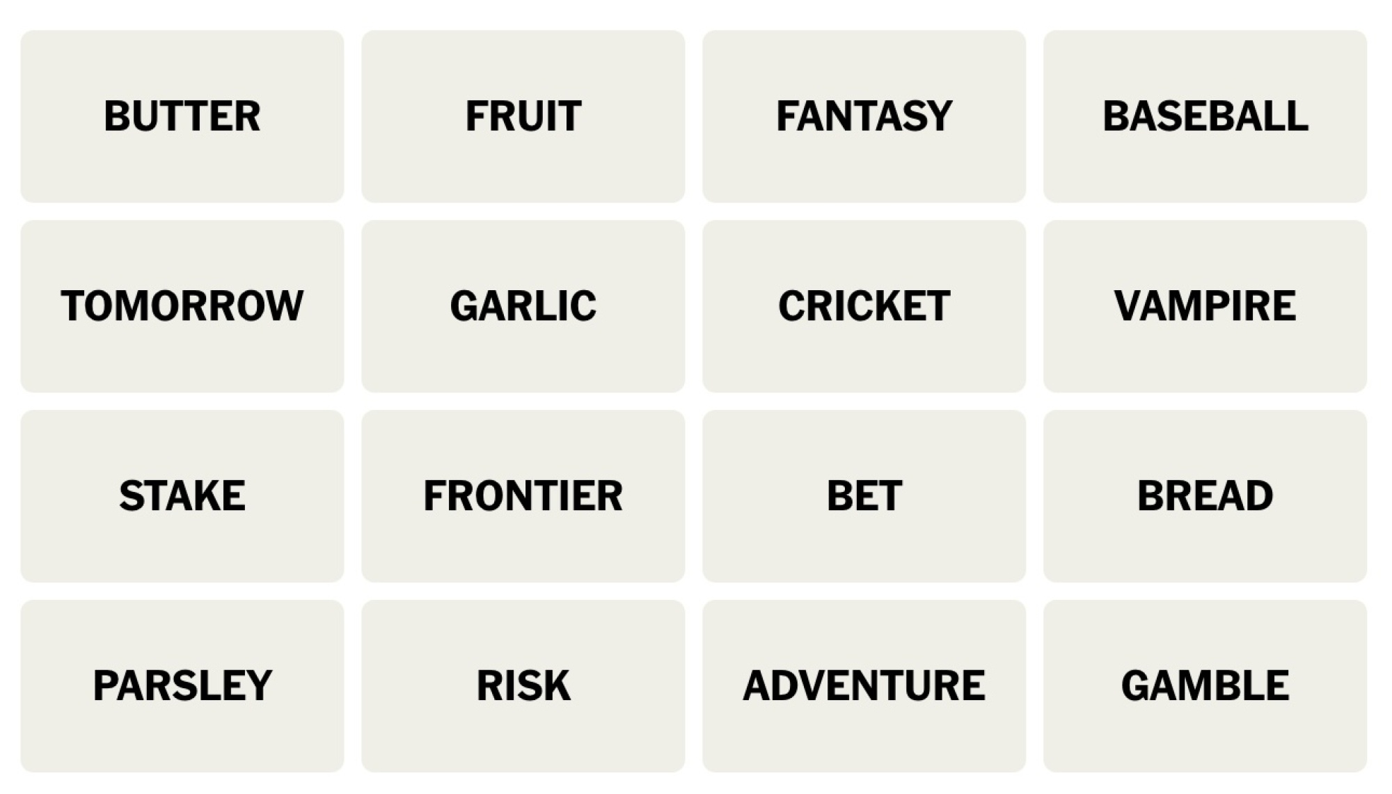 NYT Connections board for March 1, 2024: BUTTER, FRUIT, FANTASY, BASEBALL, TOMORROW, GARLIC, CRICKET, VAMPIRE, STAKE, FRONTIER, BET, BREAD, PARSLEY, RISK, ADVENTURE, GAMBLE. 