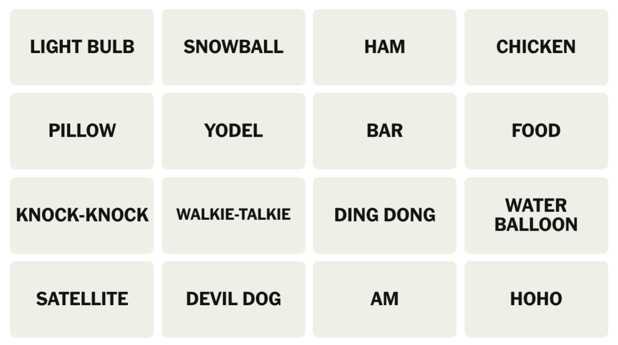 NYT Connections board for December 16, 2024: LIGHT BULB, SNOWBALL, HAM, CHICKEN, PILLOW, YODEL, BAR, FOOD, KNOCK-KNOCK, WALKIE-TALKIE, DING DONG, WATER BALLOON, SATELLITE, DEVIL DOG, AM, HOHO.